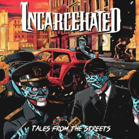Incarcehated : Tales from the Streets